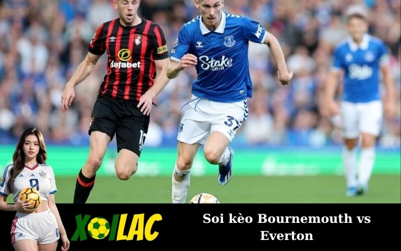 Soi kèo Bournemouth vs Everton