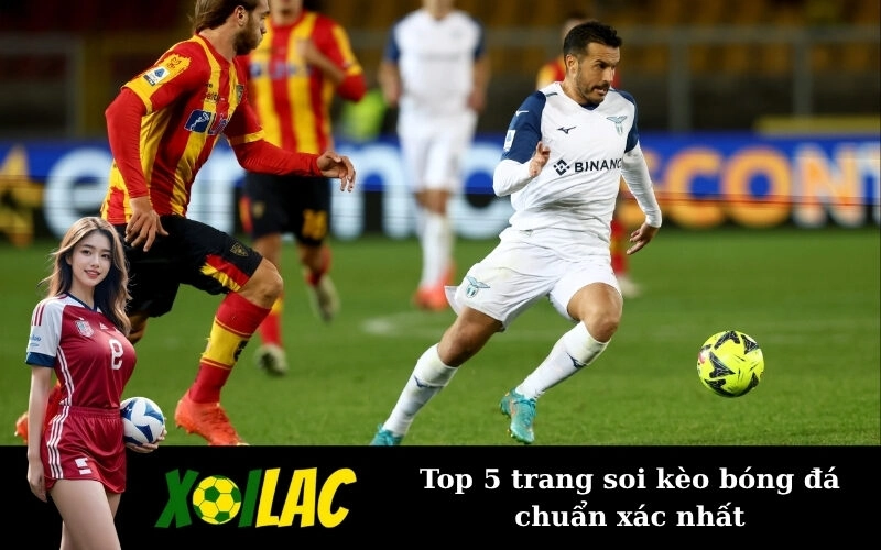 Top 5 trang soi kèo bóng đá chuẩn xác nhất